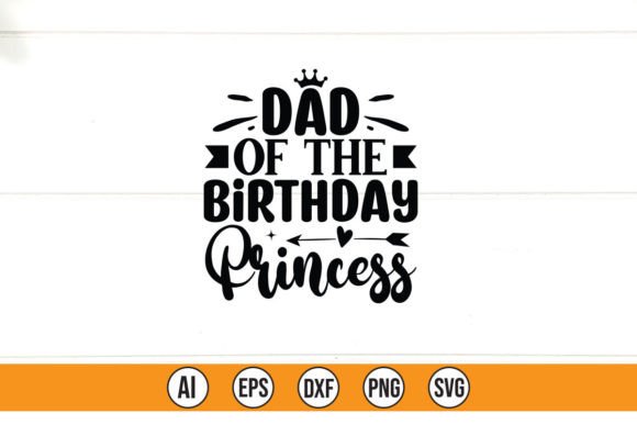 Dad of the Birthday Princess Graphics