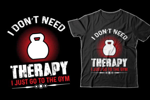 I Don’t Need Therapy T-Shirt Graphics