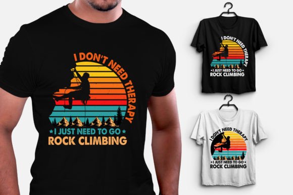 I Just Need to Go Rock Climbing Graphics