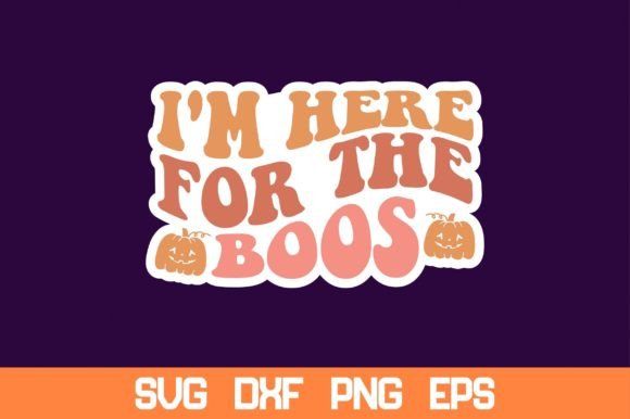 I'm Here for the Boos Retro Sticker SVG