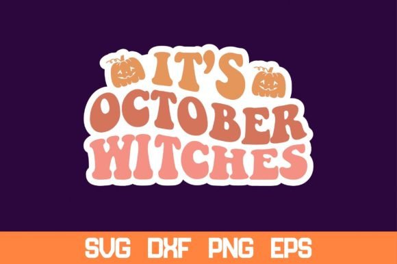 It’s October Witches Retro Sticker SVG for Crafts and Graphics