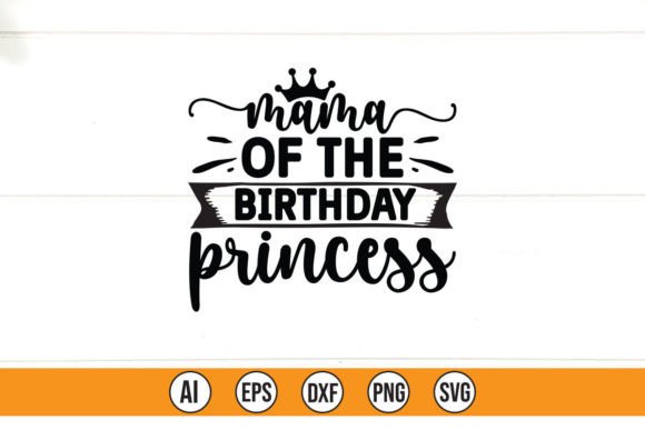 Mama of the Birthday Princess Graphics