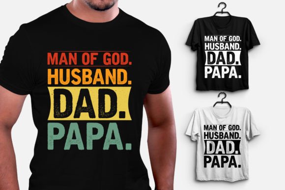 Man of God Husband Dad Papa Graphics T-Shirt Designs