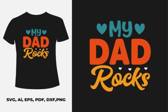 My Dad Rocks – Graphics & T-Shirt Designs