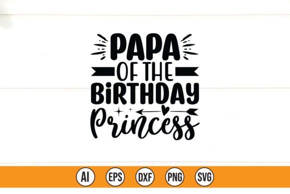 Papa of the Birthday Princess Graphics