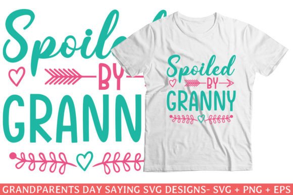 Spoiled by Granny Svg Designs: Graphics & T-Shirt Designs