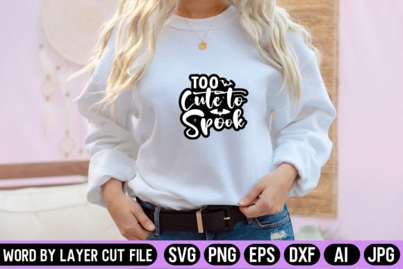 Too Cute to Spook SVG Design for Crafts